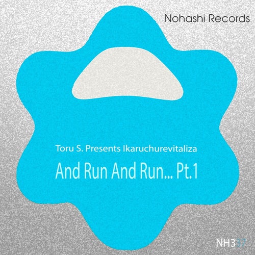 And Run and Run... Pt.1
