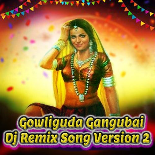 Gowliguda Gangubai (Dj Remix Song Version 2)