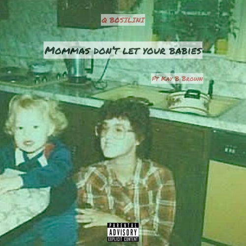 Mommas Don't Let Your Babies (feat. Kay B Brown)