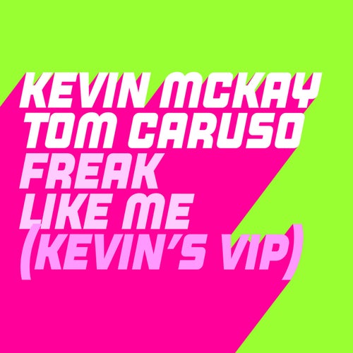 Freak Like Me (Kevin's ViP Edits)