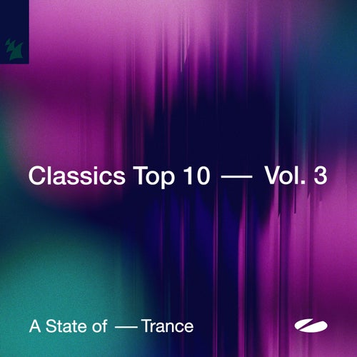 A State of Trance - Classics Top 10, Vol. 3 (Extended Versions)