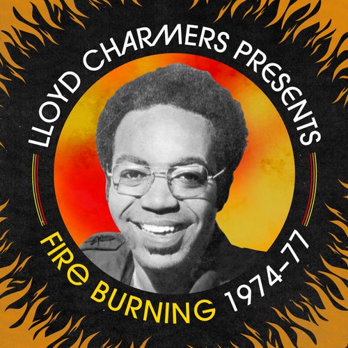 Lloyd Charmers Presents Fire Burning 1974 -1977 (Let's Get It On Instrumental)