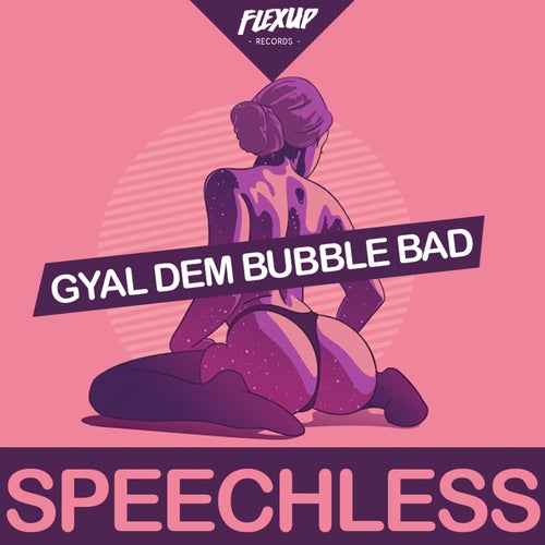 Gyal Dem Bubble Bad