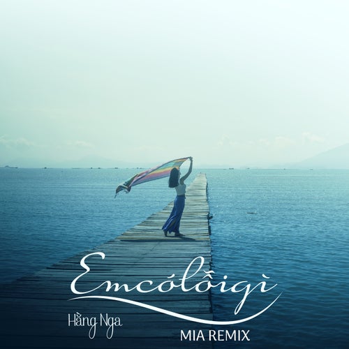 Em Có Lỗi Gì (MIA Remix)