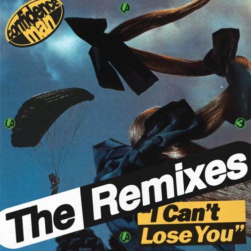 I CAN'T LOSE YOU (THE REMIXES)