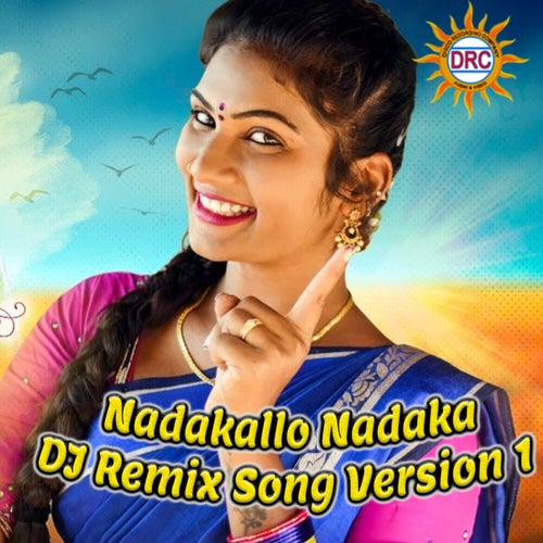 Nadakallo Nadaka (DJ Remix Song Version 1)