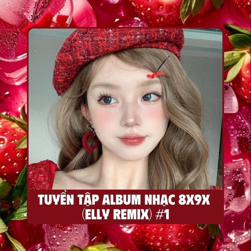 Tuyển Tập Album Nhạc 8X9X (Elly Remix) #1