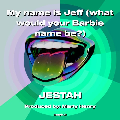 My name is Jeff  (what would your Barbie name be?)