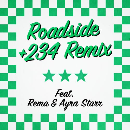 Roadside (+234 Remix) [feat. Rema & Ayra Starr]