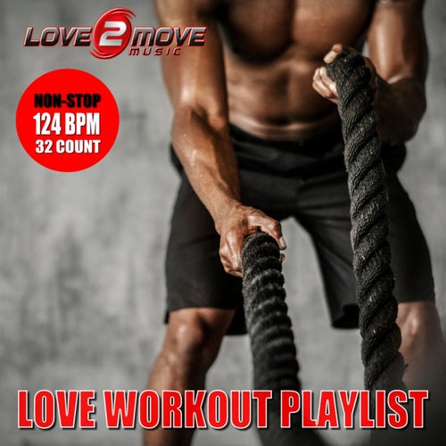 Love Workout Playlist (Workout Mix)