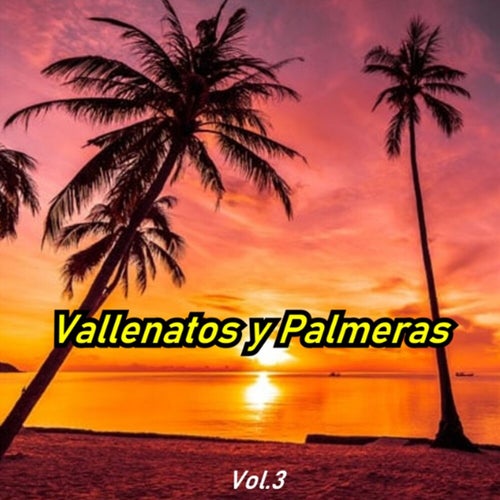 Vallenatos y Palmeras, Vol. 3