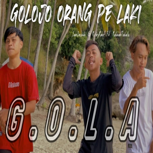 GOLA (Golojo Orang Pe Laki)