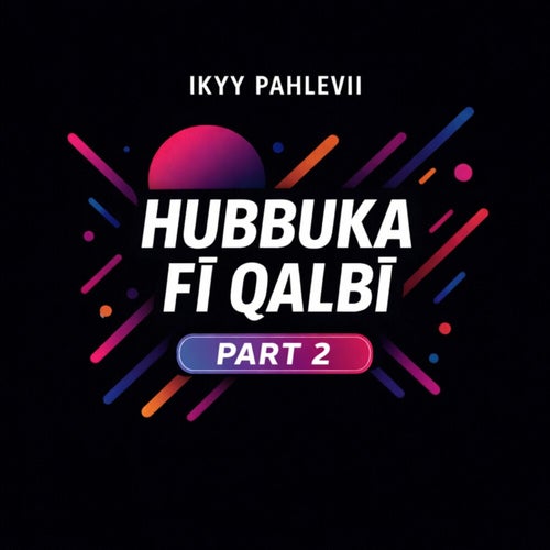 Hubbuka Fi Qalbi, Pt. 2