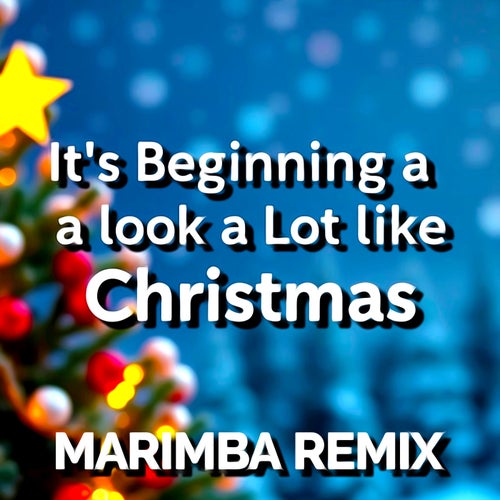It's Beginning to Look a Lot Like Christmas (No Intro Marimba)