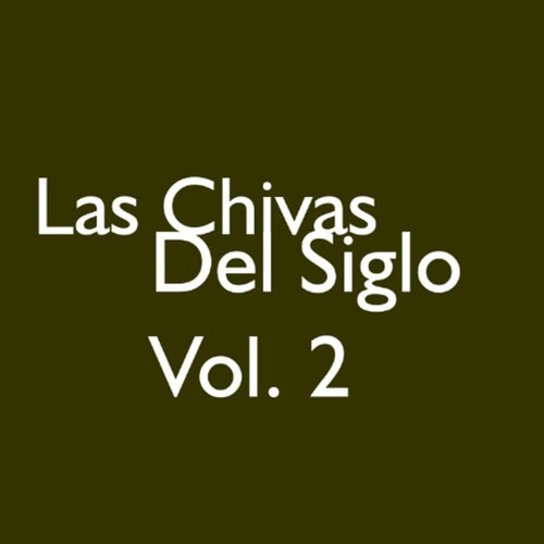 Las Chivas del Siglo, Vol. 2