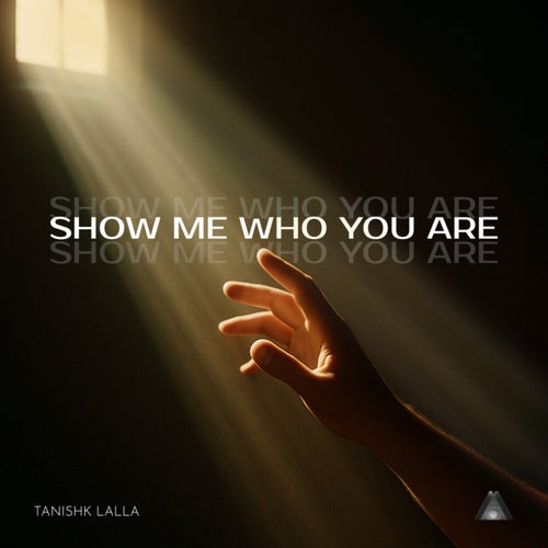 Show Me Who You Are