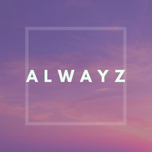 Alwayz (Composition)