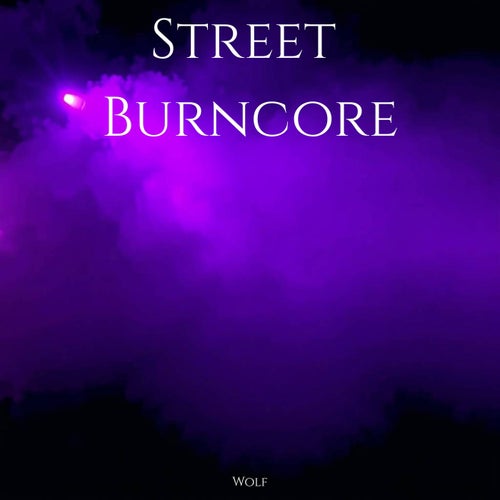 Street Burncore