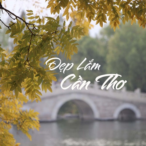 Đẹp Lắm Cần Thơ