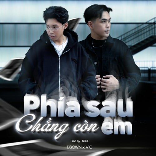 PHÍA SAU CHẲNG CÒN EM