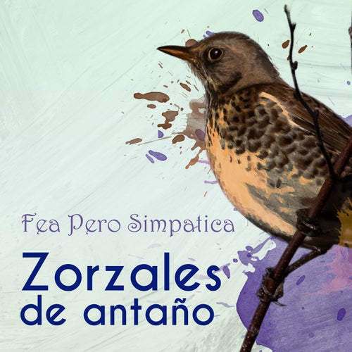 Zorzales de Antaño… Fea Pero Simpatica