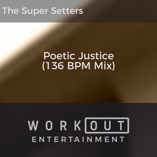 Poetic Justice (136 BPM Mix)