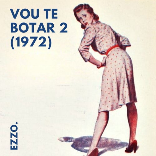 Vou te botar 2 (1972)