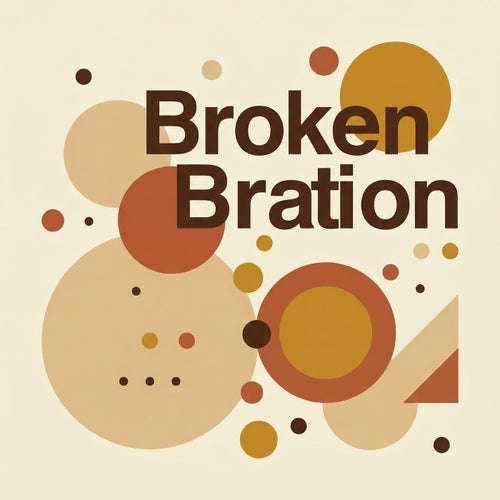 Broken Bration