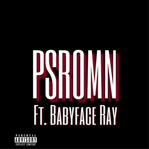 Psromn (feat. Babyface Ray)
