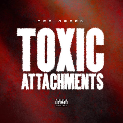 Toxic Attachments