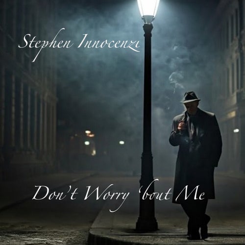 Don’t Worry ‘bout Me