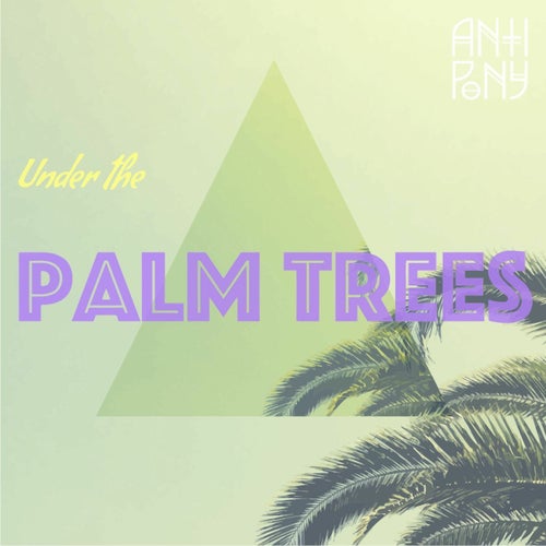 Under the Palm Trees