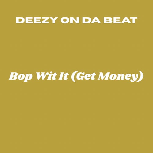 Bop Wit It (Get Money)