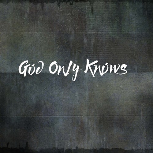 God Only Knows