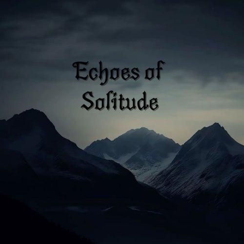 Echoes of Solitude