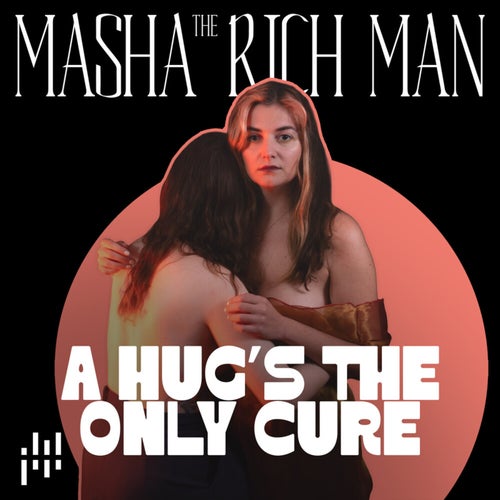 A Hug‘s The Only Cure