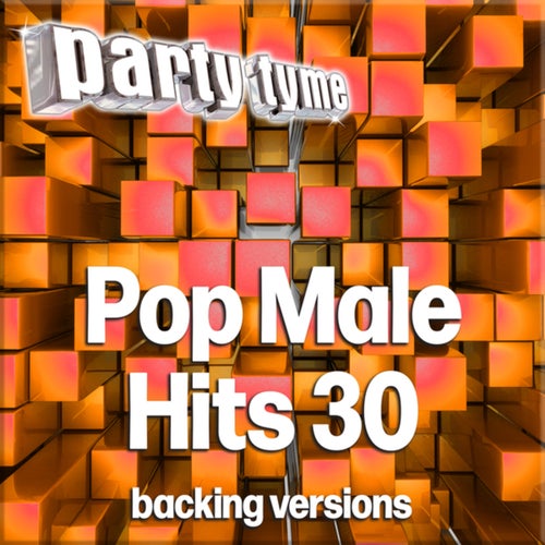 Pop Male Hits 30 - Party Tyme (Backing Versions)