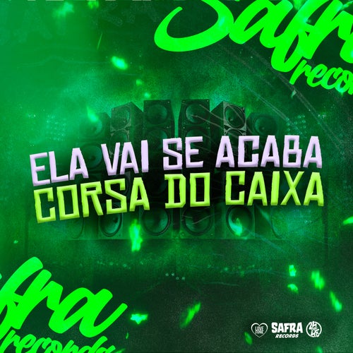 Ela Vai Se Acaba Corsa do Caixa