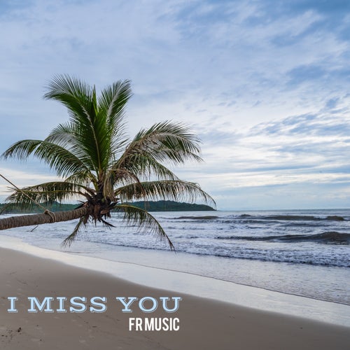 I Miss You