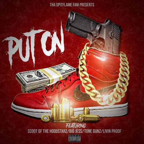 Put On (feat. Scoot, Tone Gunz & Livin Proof)