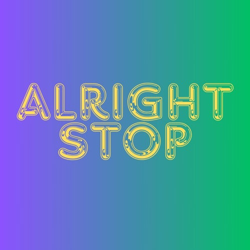 Alright Stop  (Original Mix)