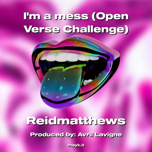 Im a mess (Open Verse Challenge)