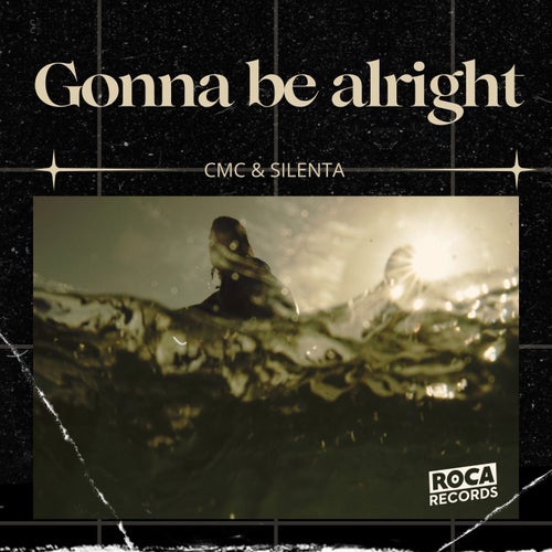 Gonna be alright