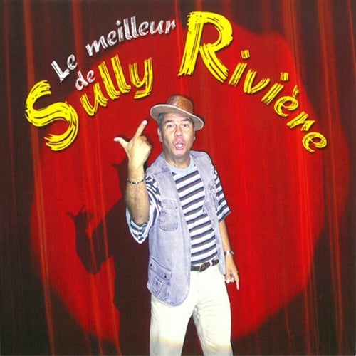 Le meilleur de Sully Rivière (Live)