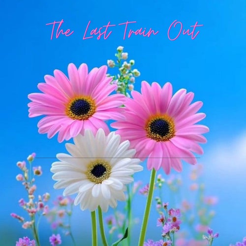 The Last Train Out