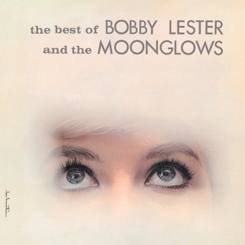 The Best Of Bobby Lester And The Moonglows