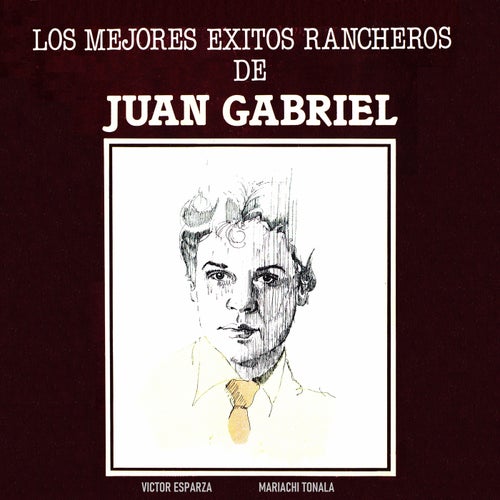 Los mejores exitos rancheros de Juan Gabriel