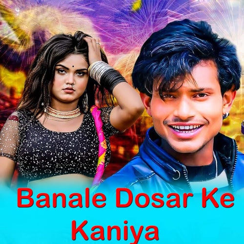 Banale Dosar Ke Kaniya