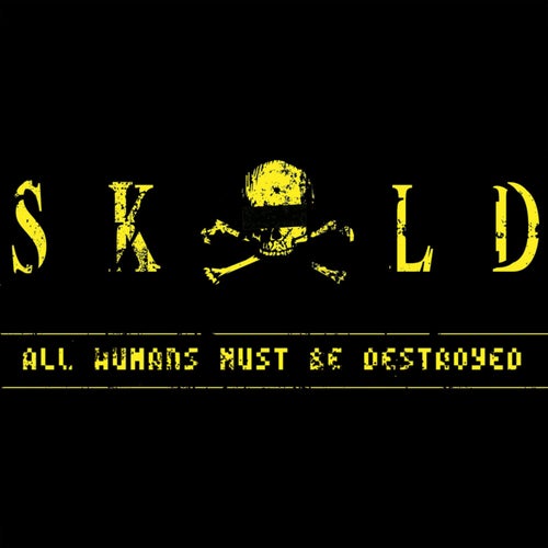 All Humans Must Be Destroyed