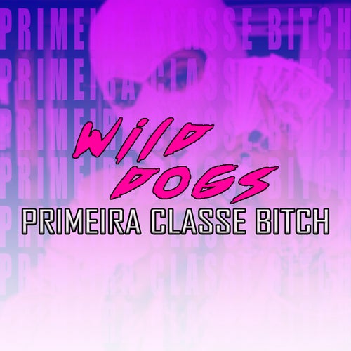 Primeira Classe Bitch